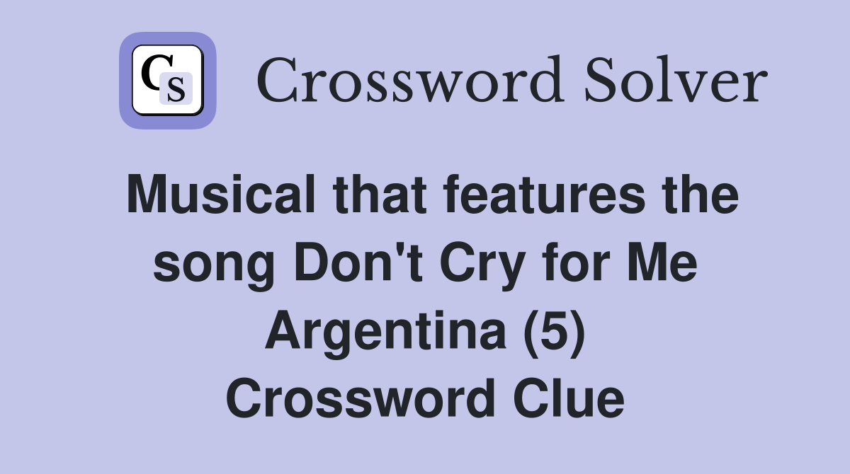Musical that features the song Don't Cry for Me Argentina (5
